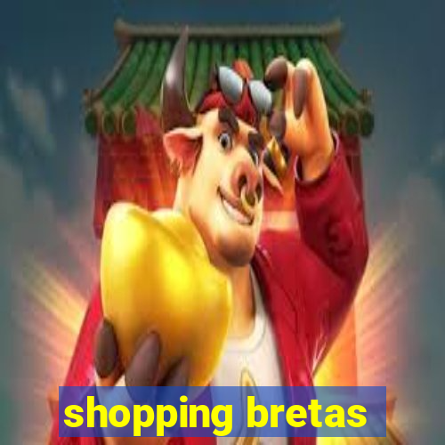 shopping bretas